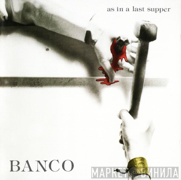  Banco Del Mutuo Soccorso  - As In A Last Supper