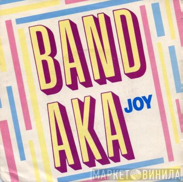  Band AKA  - Joy