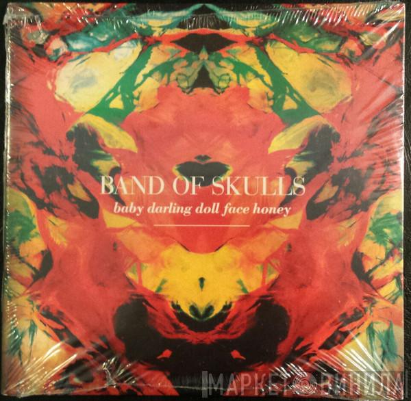  Band Of Skulls  - Baby Darling Doll Face Honey