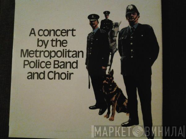 Band Of The Metropolitan Police, Metropolitan Police Male Voice Choir - A Concert By The Metropolitan Police Band And Choir