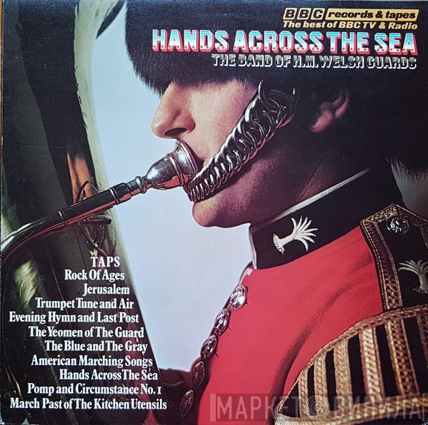  Band Of The Welsh Guards  - Hands Across The Sea
