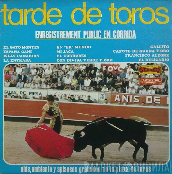 Banda Taurina, Ricardo Dorado, Ricardo Vidal - Tarde De Toros - Pasodobles Toreros - Olés, Ambiente Y Aplausos Grabados En La Plaza De Toros De Madrid