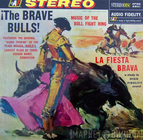 Banda Taurina  - The Brave Bulls! Music Of The Bull Fight Ring