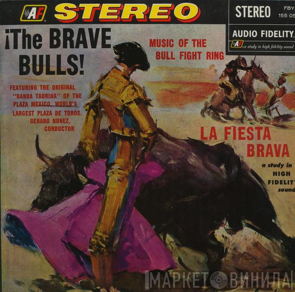 Banda Taurina - The Brave Bulls! Music Of The Bull Fight Ring