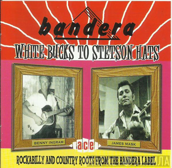  - Bandera - White Bucks To Stetson Hats - Rockabilly And Country Roots From The Bandera Label
