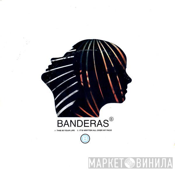  Banderas  - This Is Your Life / It's Written All Over My Face