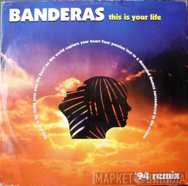  Banderas  - This Is Your Life ('94 Remix)