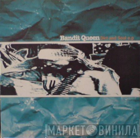 Bandit Queen - Dirt And Soul E.P.