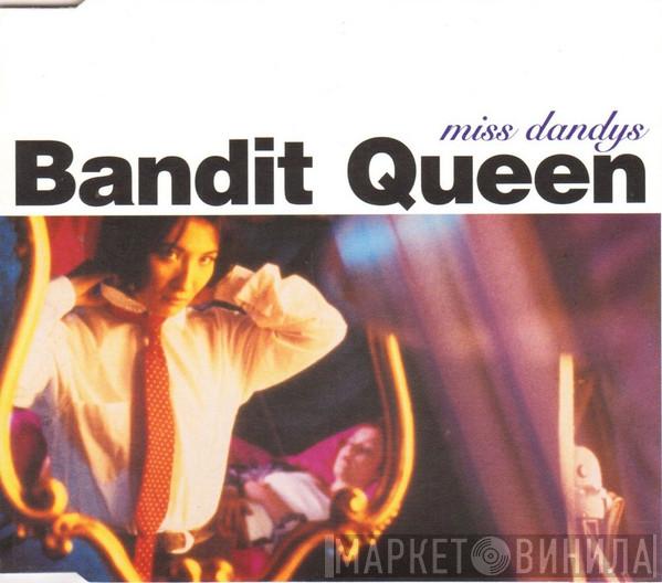 Bandit Queen - Miss Dandys