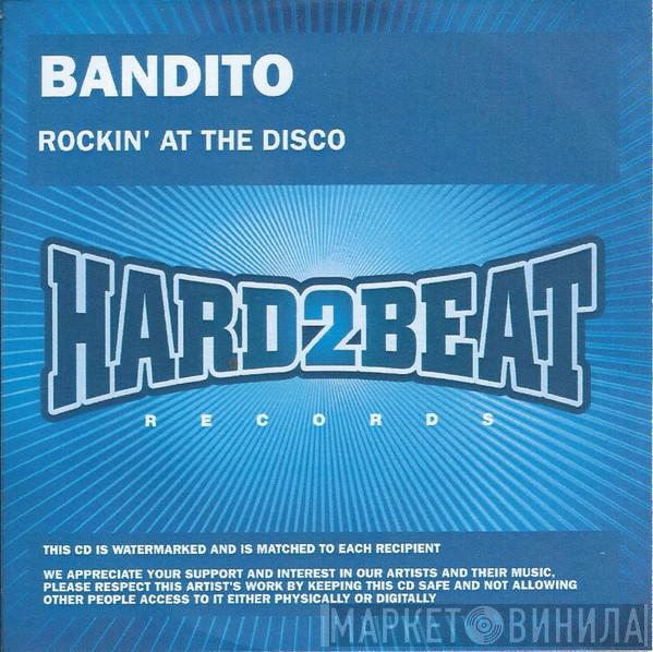 Bandito  - Rockin' At The Disco