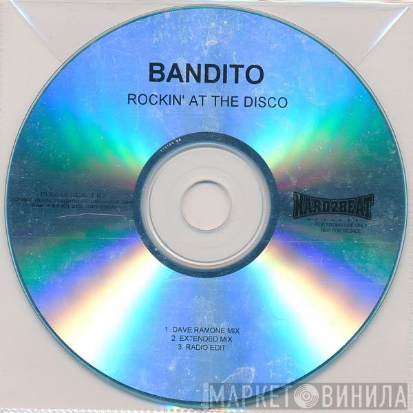 Bandito  - Rockin' At The Disco