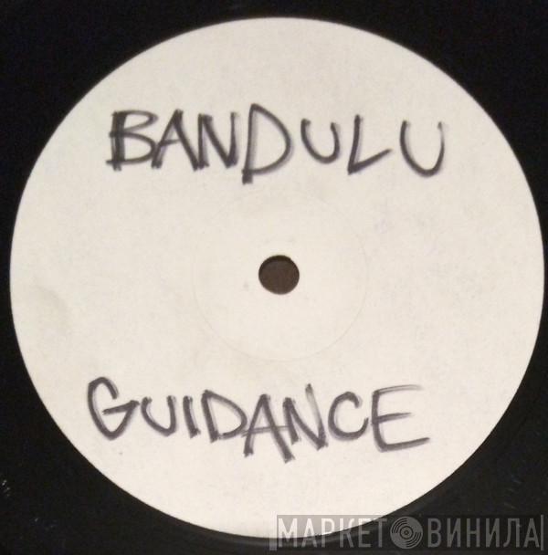 Bandulu - Guidance