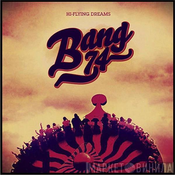Bang 74 - Hi-Flying Dreams
