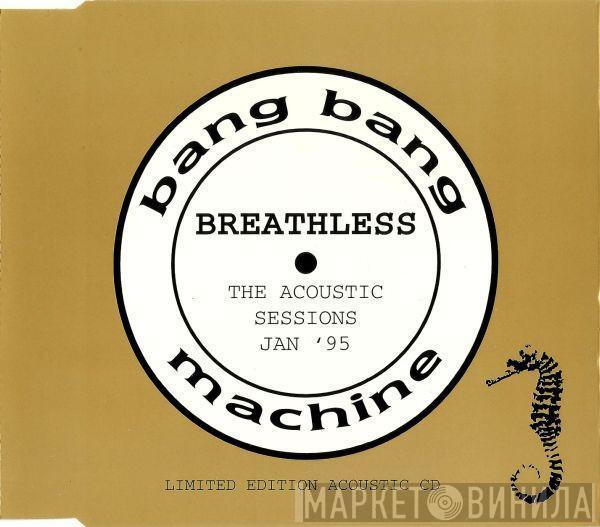Bang Bang Machine - Breathless - The Acoustic Sessions