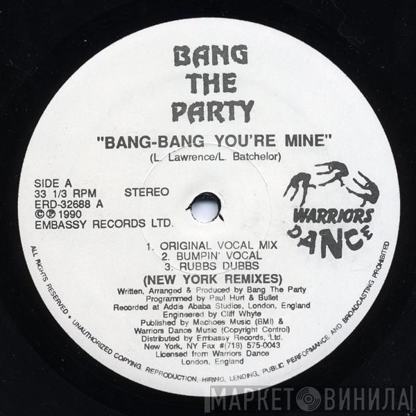  Bang The Party  - Bang-Bang You're Mine