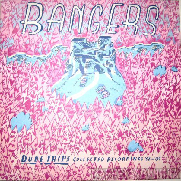Bangers  - Dude Trips Collected Recordings '08-'09