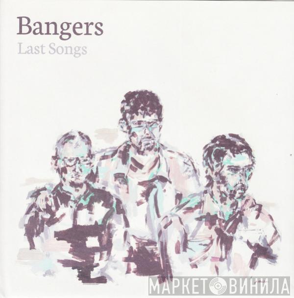 Bangers  - Last Songs