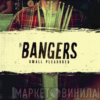 Bangers  - Small Pleasures