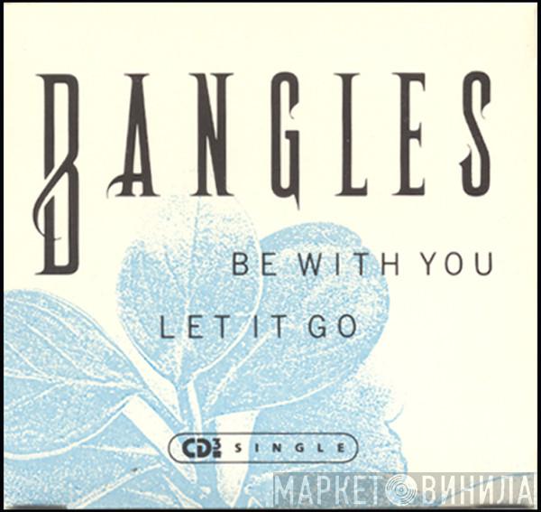  Bangles  - Be With You / Let It Go
