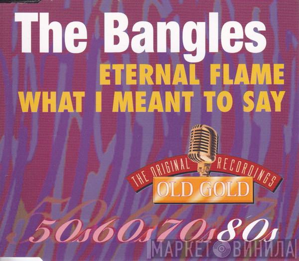 Bangles - Eternal Flame / What I Meant To Say