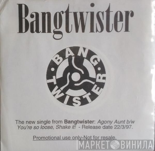 Bangtwister - Agony Aunt