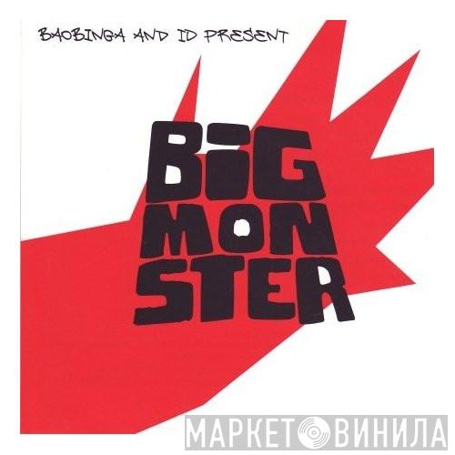 Baobinga & I.D., Big Monster - Big Monster