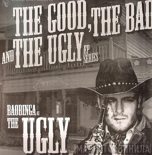 Baobinga - The Good, The Bad, And The Ugly EP Series: The Ugly