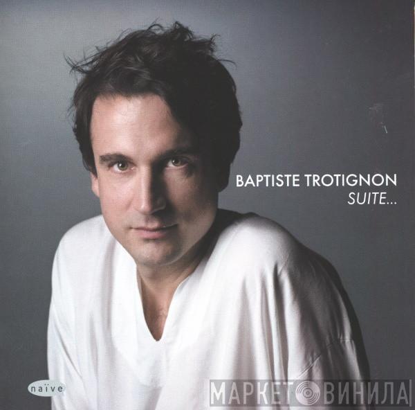 Baptiste Trotignon - Suite...