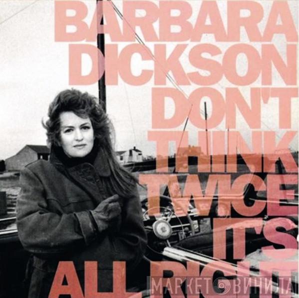 Barbara Dickson - Don't Think Twice It's Alright