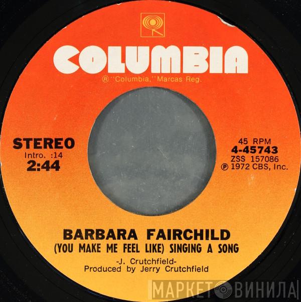 Barbara Fairchild  - (You Make Me Feel Like) Singing A Song / Teddy Bear Song
