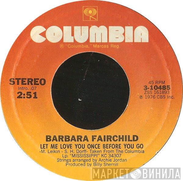  Barbara Fairchild  - Let Me Love You Once Before You Go