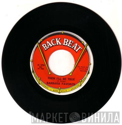 Barbara Favorite - Then I'll Be True
