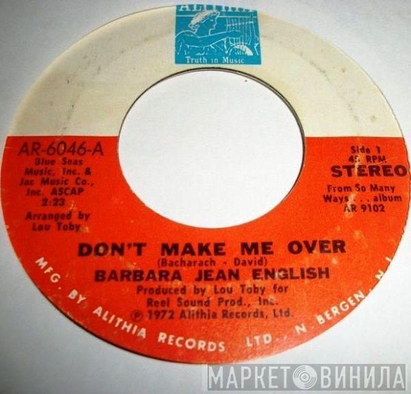  Barbara Jean English  - Don't Make Me Over / Baby I'm A Want You