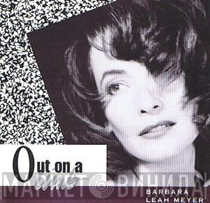 Barbara Leah Meyer - Out On A Limb