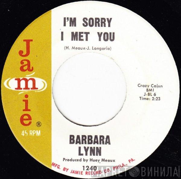 Barbara Lynn - I'm Sorry I Met You