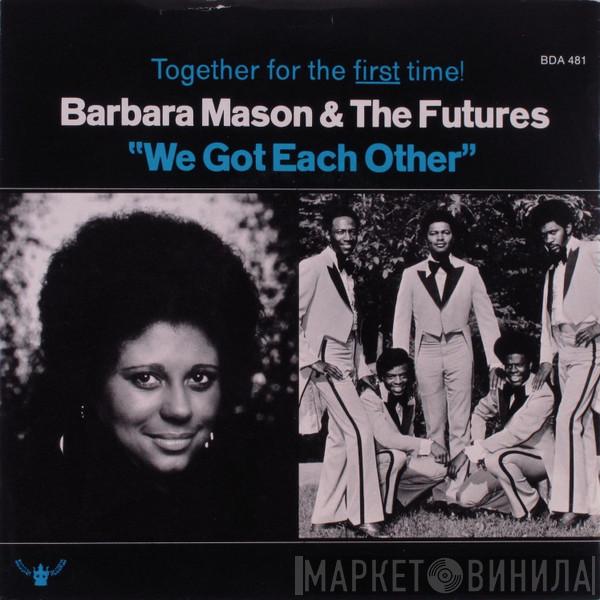 Barbara Mason, The Futures - We Got Each Other / Make It Last