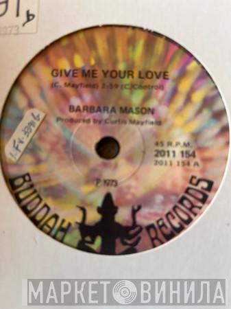  Barbara Mason  - Give Me Your Love
