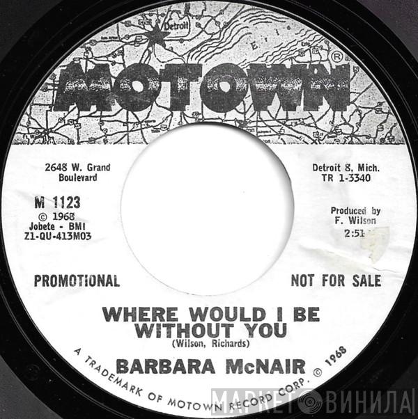  Barbara McNair  - Where Would I Be Without You