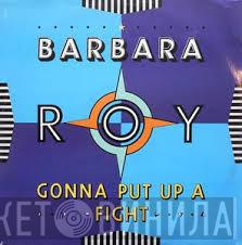 Barbara Roy - Gonna Put Up A Fight