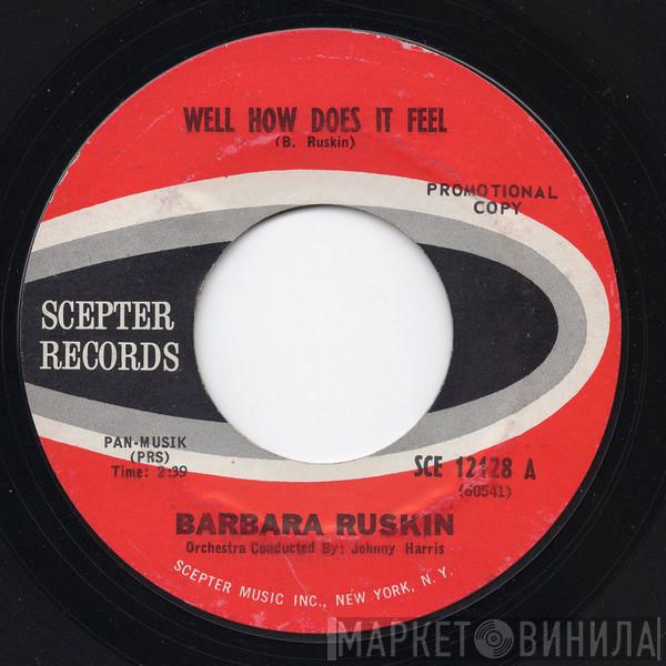 Barbara Ruskin - Well How Does It Feel