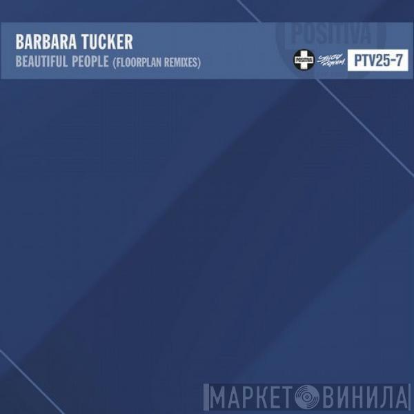  Barbara Tucker  - Beautiful People (Floorplan Remixes)