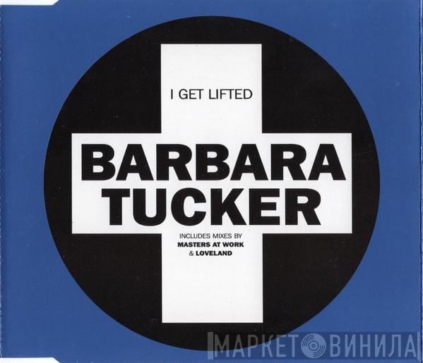  Barbara Tucker  - I Get Lifted