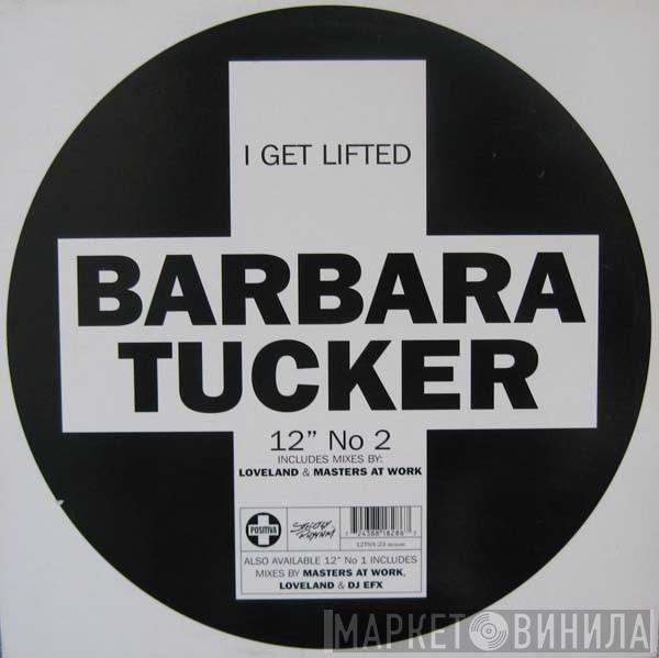  Barbara Tucker  - I Get Lifted