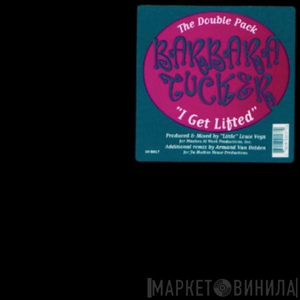  Barbara Tucker  - I Get Lifted
