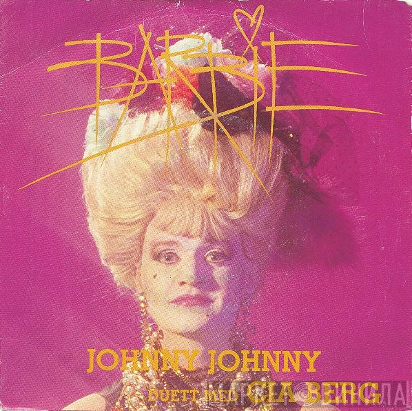 Barbie , Cia Berg - Johnny Johnny
