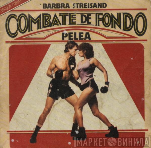  Barbra Streisand  - Combate De Fondo / Pelea