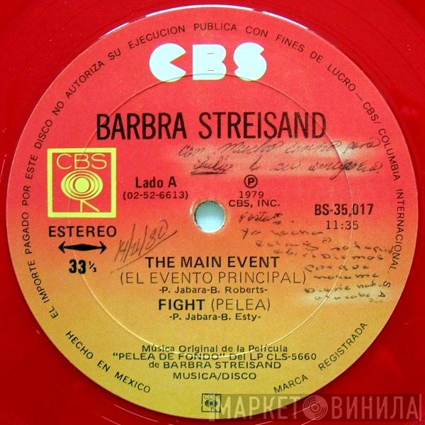  Barbra Streisand  - The Main Event = El Evento Principal / Fight = Pelea