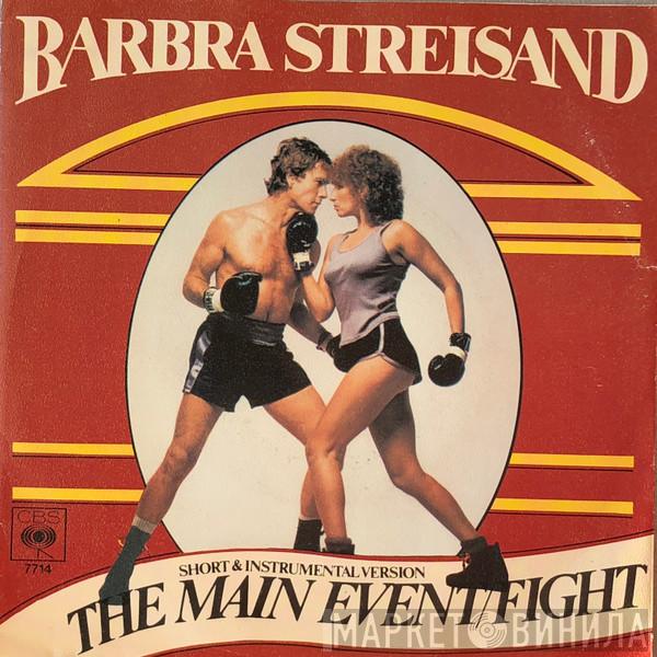  Barbra Streisand  - The Main Event / Fight