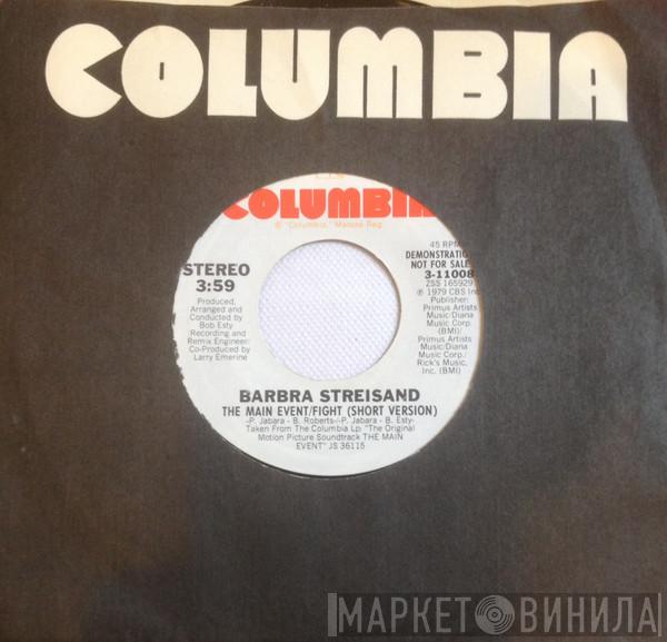  Barbra Streisand  - The Main Event (Short Version) / The Main Event / Fight (Long Version)