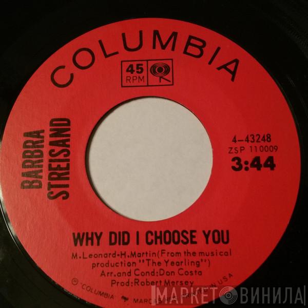  Barbra Streisand  - Why Did I Choose You/My Love